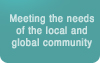 Meeting the needs of the local and global community